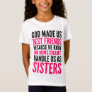 Search for god made us best friends tshirts Friendship