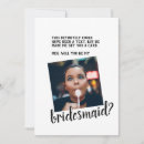 Search for funny bridesmaid cards Will you be my