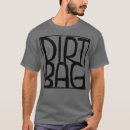 Search for dirtbag tshirts Graphic