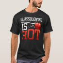 Search for glass blowing tshirts Glassworking