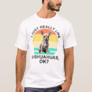 Search for chihuahua tshirts Cute