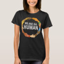 Search for we are all human tshirts History