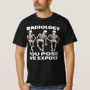 Search for expose tshirts Radiology technician