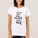 Search for to the moon and back tshirts I love you