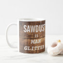 Search for sawdust mugs Carpenter