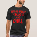 Search for true crime tshirts Humour