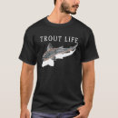 Search for trout tshirts Fishermen