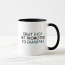 Search for great dads get promoted mugs Grandpa