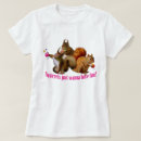 Search for squirrel tshirts Humour
