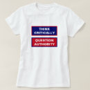 Search for question authority tshirts Critical thinking