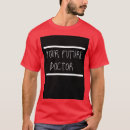 Search for the future is yours tshirts Doctor