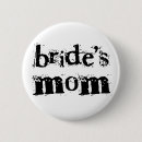 Search for brides mum badges Mum of bride