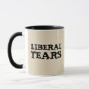 Search for funny conservative mugs Liberal tears
