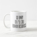 Search for go away mugs Humour