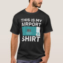 Search for funny airport tshirts This
