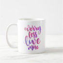 Search for worry less mugs Quotes