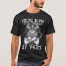 Search for runs through my veins tshirts Viking