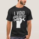 Search for i void warranties tshirts Birthday