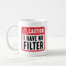 Search for no filter mugs Sarcasm