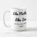 Search for like father like son mugs Daughter