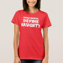Search for dear santa define naughty tshirts Merry christmas