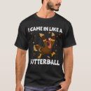 Search for butterball tshirts Funny
