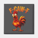 Search for funny chicken quotes magnets F caw