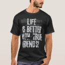 Search for life is better with friends tshirts Dog