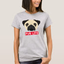 Search for pug life tshirts Dog