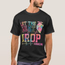 Search for dropping tshirts Saying