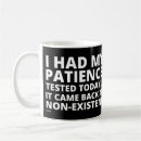 Search for my patience mugs Sarcasm