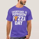Search for pepperoni tshirts Pizzeria