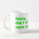 Search for rolling my eyes mugs Sarcastic