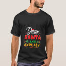 Search for dear santa i can explain tshirts Ugly
