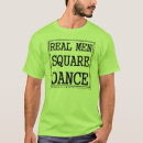 Search for square dancing tshirts Dance