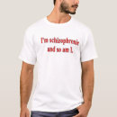 Search for schizophrenic tshirts Humour