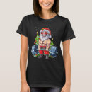 Search for weightlifting christmas tshirts Claus