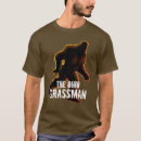 Search for grassman tshirts Bigfoot
