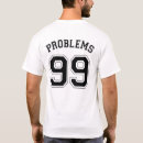 Search for 99 problems tshirts Cool