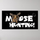 Search for moose hunting posters Wildlife