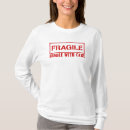 Search for fragility tshirts For her