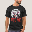 Search for bite me tshirts Dracula