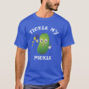 Search for tickle tshirts Tickle my pickle
