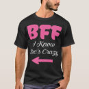 Search for funny crazy friend tshirts Besties