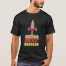 Search for rocket surgery tshirts Physician