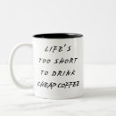 Search for life is short mugs Drink