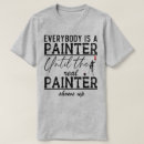 Search for painter quote tshirts Cool