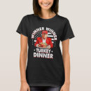 Search for funny turkey tshirts Make