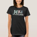 Search for mri tshirts Technologist