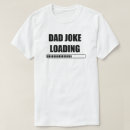Search for dad joke tshirts Daddy